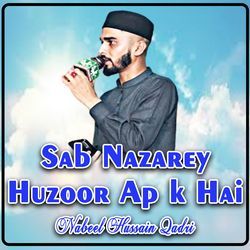 Sab Nazarey Huzoor Ap k Hai