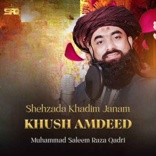 Shehzada Khadim Janam Khush Amdeed