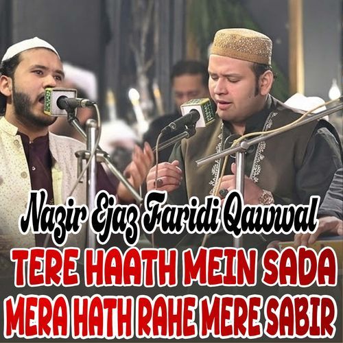 Tere Haath Mein Sada Mera Hath Rahe Mere Sabir