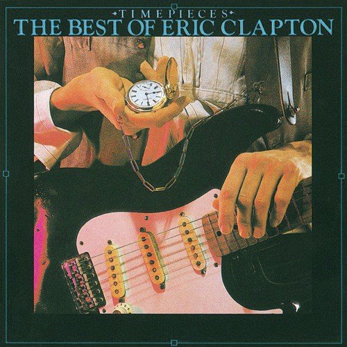 Time Pieces:  The Best Of Eric Clapton