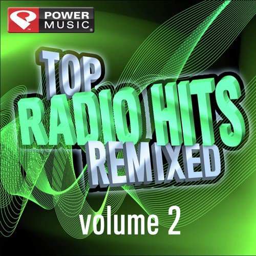 Top Radio Hits Remixed Vol. 2