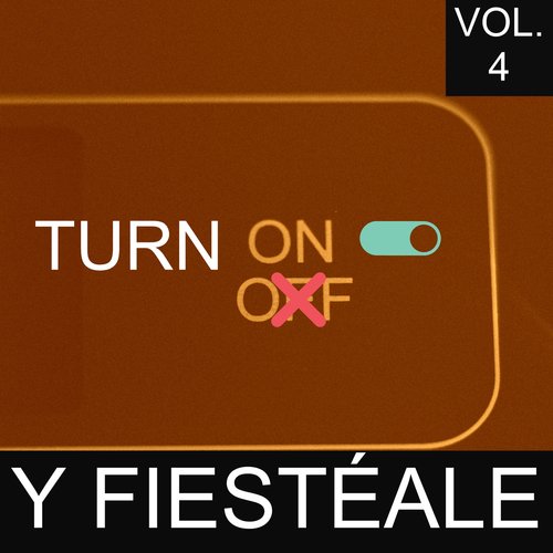 Turn On Y Fiestéale Vol. 4