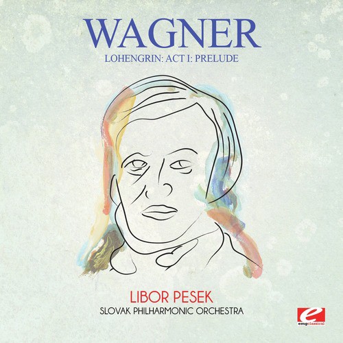 Lohengrin: Act I: Prelude