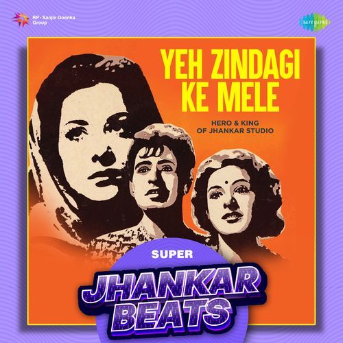 Yeh Zindagi Ke Mele - Super Jhankar Beats