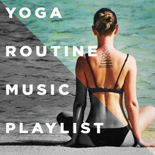 Yoga Routine Music Playlist