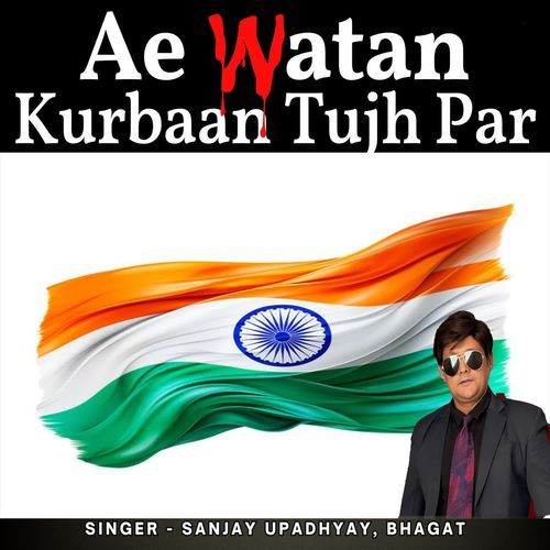 AE WATAN KURBAAN TUJH PAR