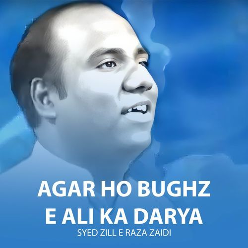 Agar Ho Bughz E Ali Ka Darya