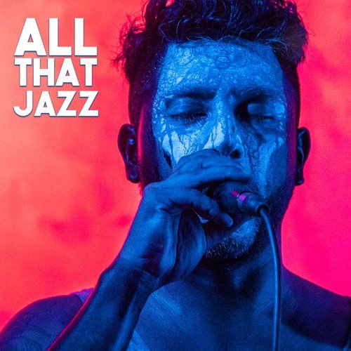 All That Jazz – Smooth Jazz, Intrumental Music, Ambient Relaxation