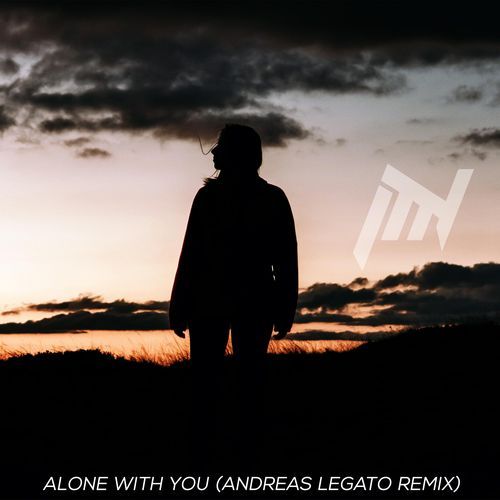 Alone With You (Andreas Legato Remix)
