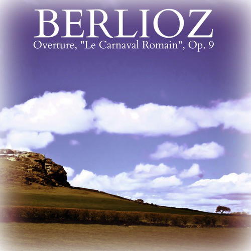 Berlioz: Overture, &quot;Le Carnaval Romain&quot;, Op. 9_poster_image