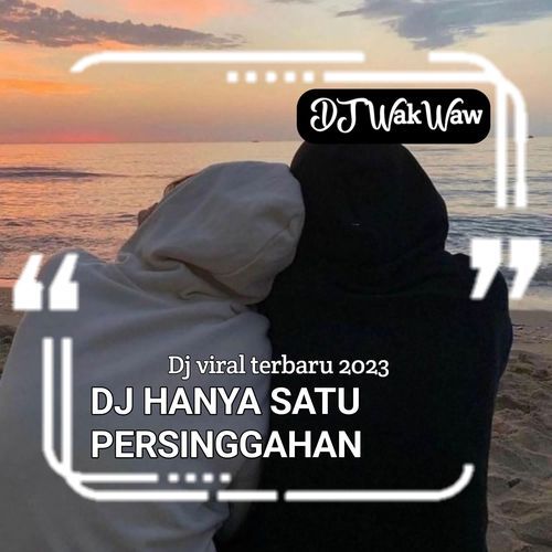 DJ Hanya Satu Persinggahan