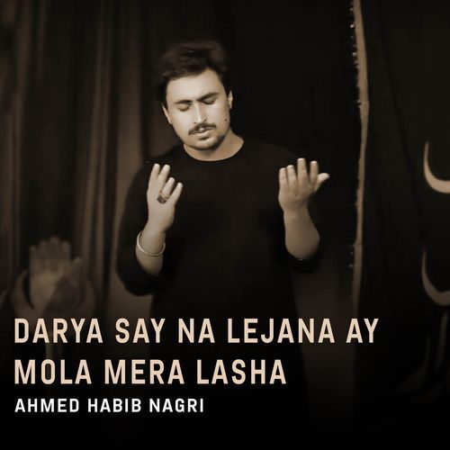 Darya Say Na Lejana Ay Mola Mera Lasha