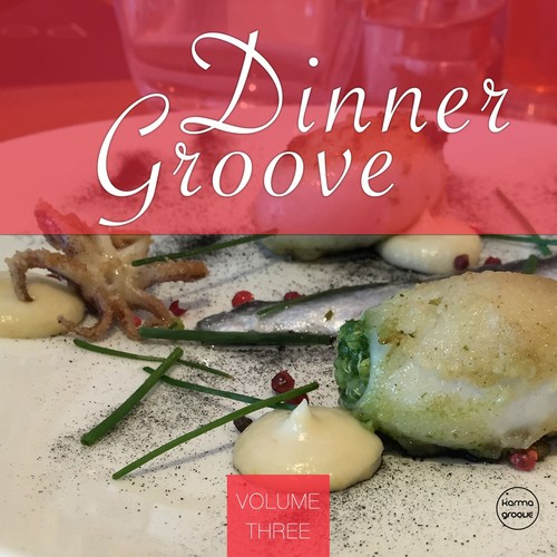 Dinner Groove, Vol. 3 (Relaxing Lounge Beats)