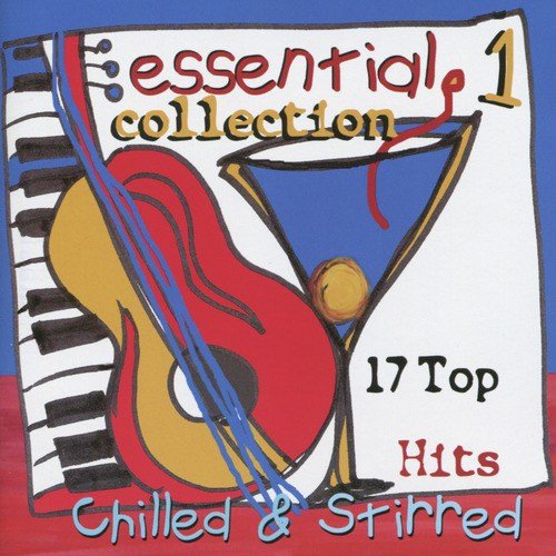 Essential Collection 1 - 17 Top Hits Chilled & Stirred