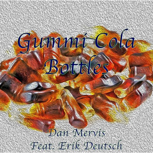 Gummi Cola Bottles (feat. Erik Deutsch)