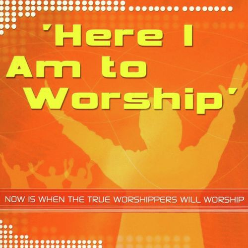 Here I Am To Worship, Vol. 1