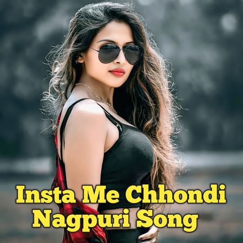 Insta Me Chhondi Nagpuri Song