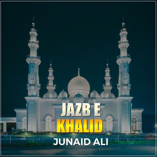 Jazb e Khalid