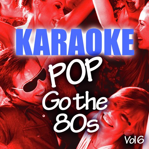 Karaoke Bash: Pop Go The 80s Vol 6