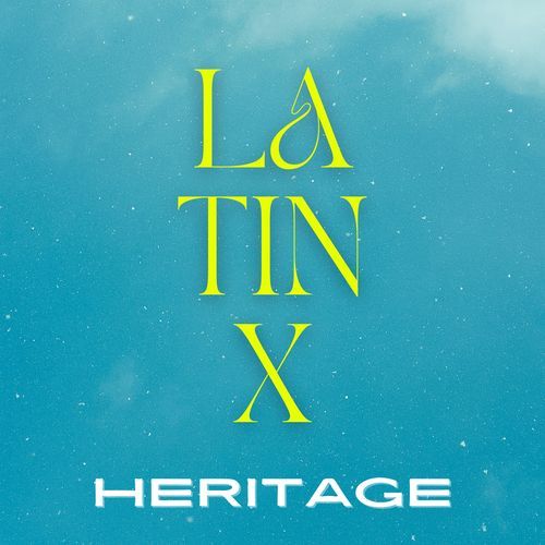 Latinx Heritage