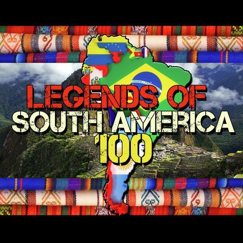 Legends of South America: 100