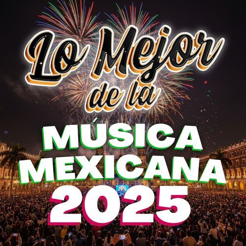 Lo Mejor de la Música Mexicana 2025