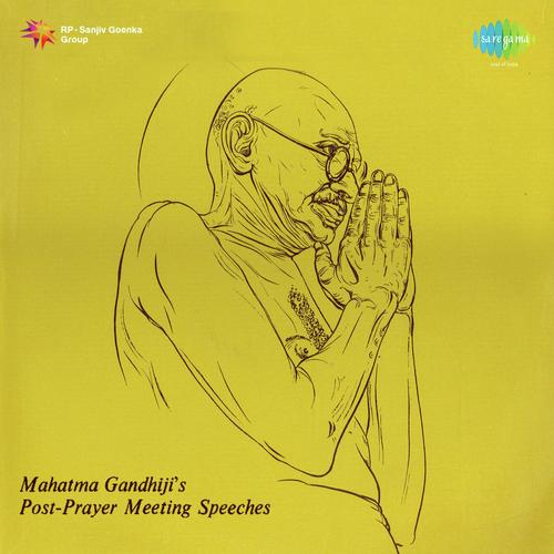 Mahatma Gandhijis Post Prayer Meeting Speeches