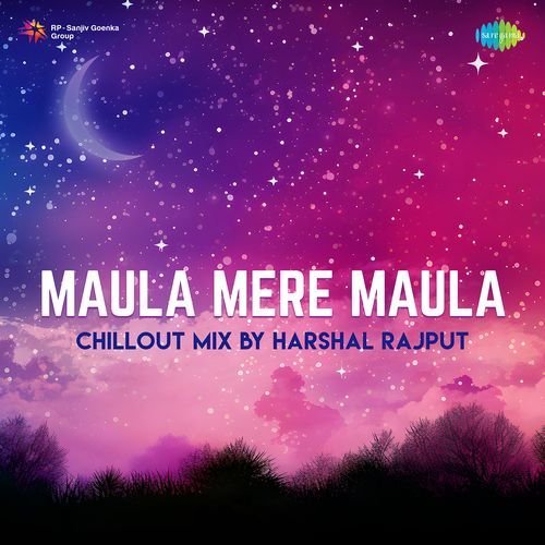 Maula Mere Maula - ChillOut Mix