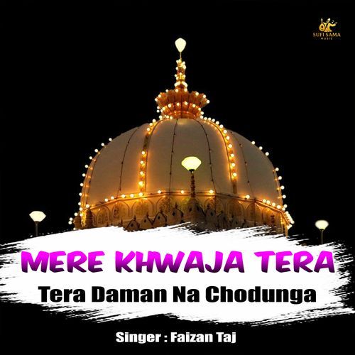 Mere Khwaja Tera Daman Na Chodunga