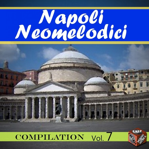 Neomelodici Compilation, Vol. 7