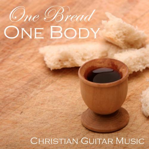 One Bread, One Body - Christian Guitar Music