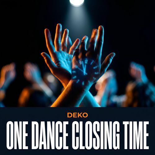 One Dance Closing Time