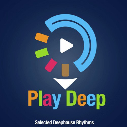 Play Deep (Selected Deephouse Rhythms)