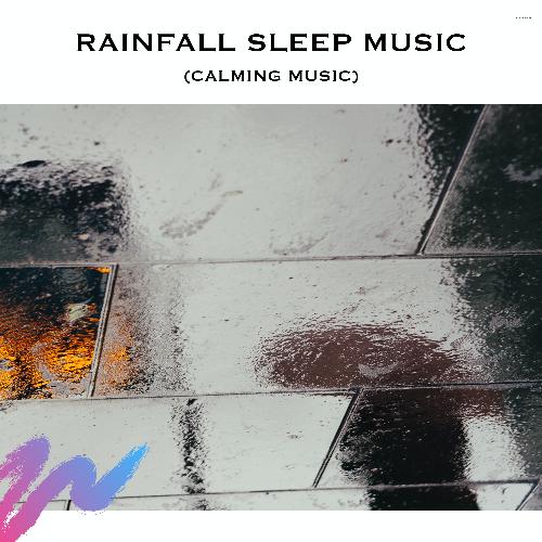 Rainfall Sleep Music (Calming Music)