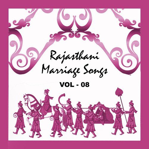 Rajasthani Marriage Songs, Vol. 8