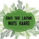Rakh Yari Lahyan Ways Kaaro