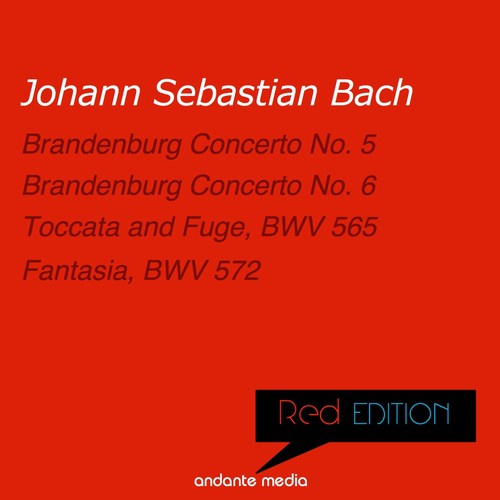 Red Edition - Bach: Brandenburg Concerti Nos. 5, 6 &amp; Fantasia, BWV 572_poster_image