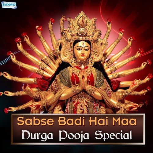 Sabse Badi Hai Maa - Durga Pooja Special Songs, Download Sabse Badi Hai Maa  - Durga Pooja Special Movie Songs For Free Online at 