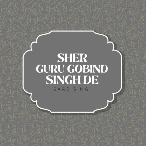 Sher Guru Gobind Singh De