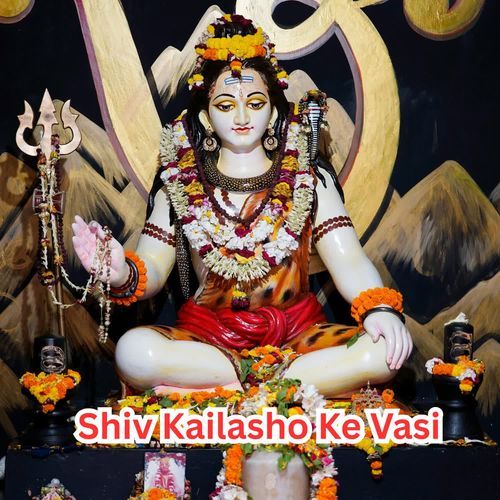 Shiv Kailasho Ke Vasi