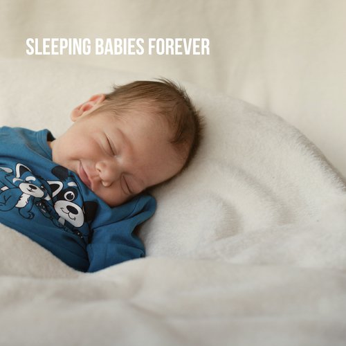 Sleeping Babies forever