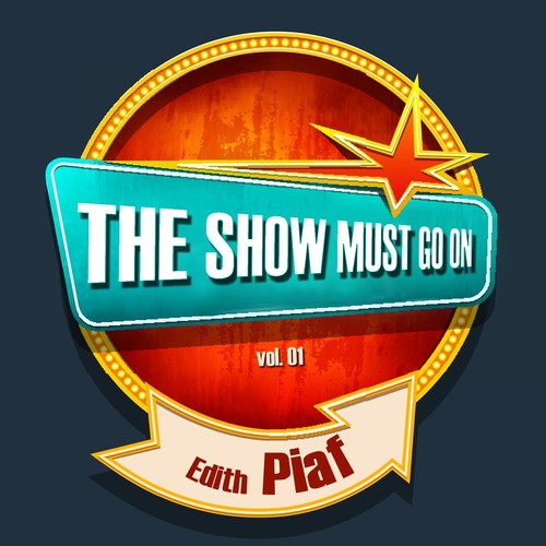 THE SHOW MUST GO ON with Edith Piaf, Vol. 01
