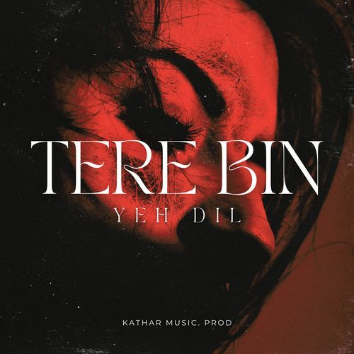 Tere Bin Yeh Dil