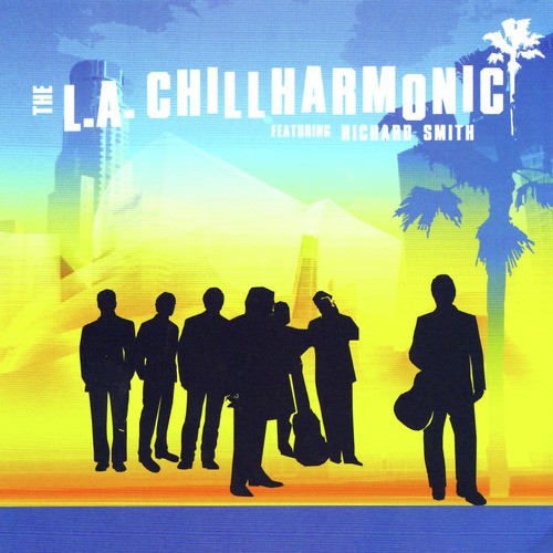 The L.A. Chillharmonic featuring Richard Smith