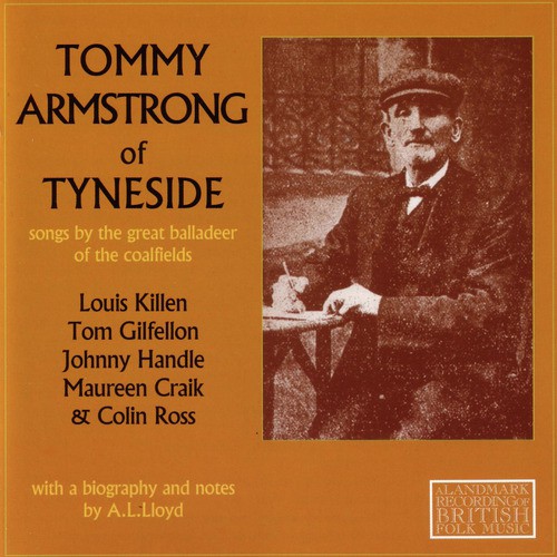 Tommy Armstrong of Tyneside: Songs by the Great Balladeer of the Coalfields