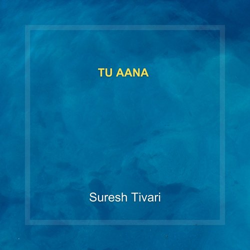Tu Aana