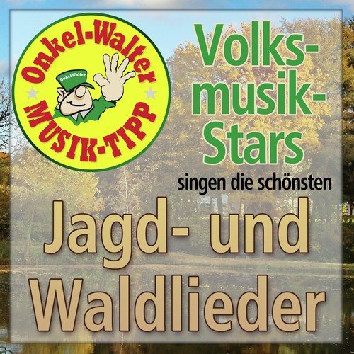 Volksmusikstars singen die schönsten Jagd- Und Waldlieder