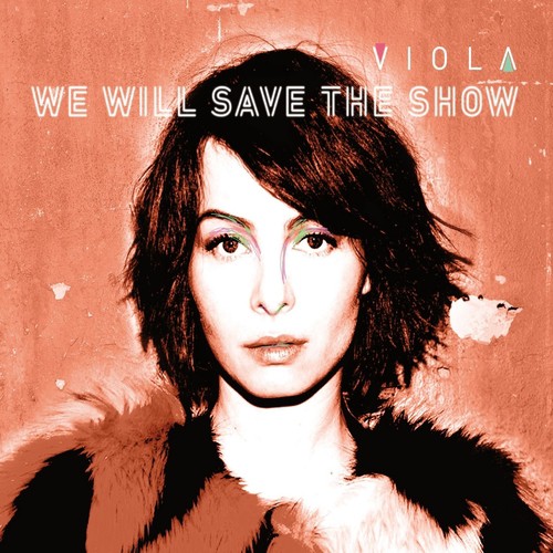 We Will Save the Show (Violante Placido A.k.a Viola)
