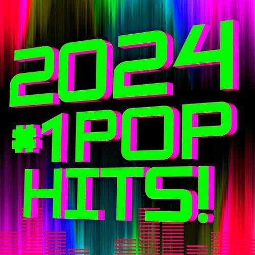 2024 #1 Pop Hits!