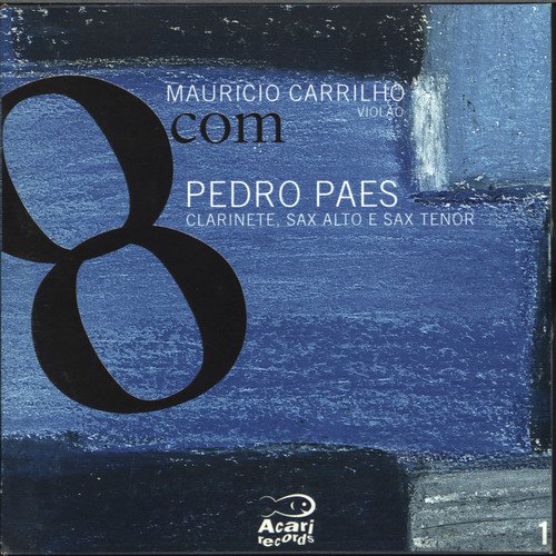 8 Com: Mauricio Carrilho Com Pedro Paes, Vol. 1